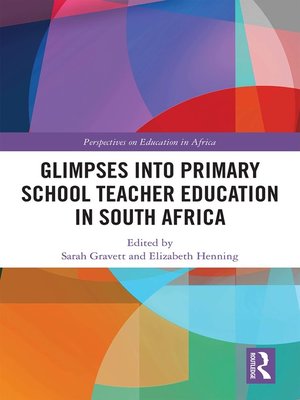 cover image of Glimpses into Primary School Teacher Education in South Africa